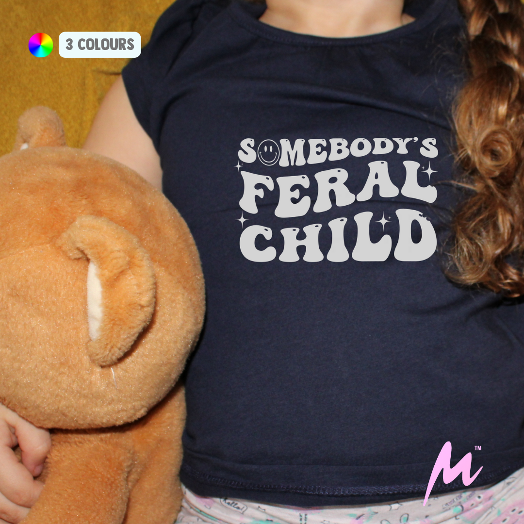 Somebody's Feral Child Tshirt 1 Somebodys Feral Child Tshirt - Mamazing.co.uk