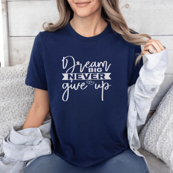Dream Big Never Give Up Blue mamazing