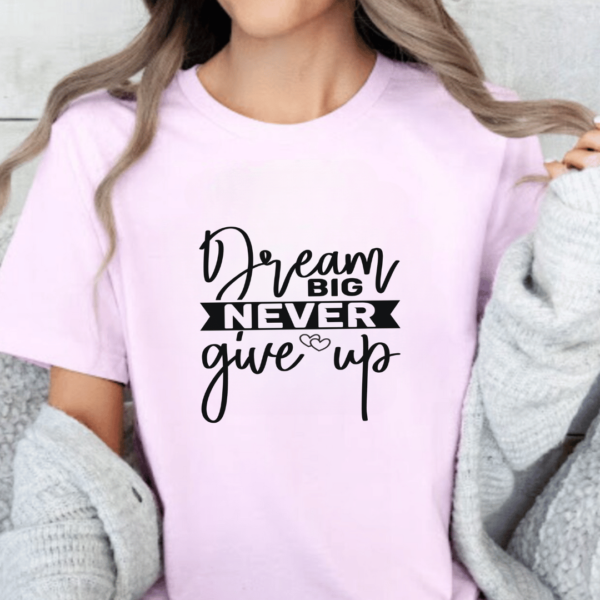 Dream Big Never Give Up Pink mamazing