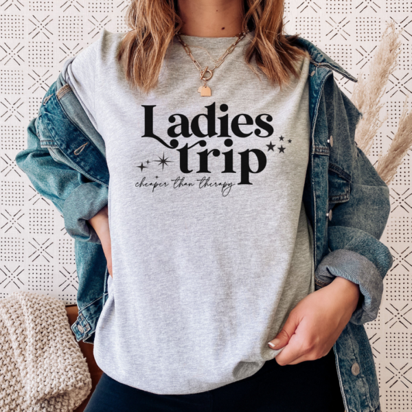Ladies Trip - Cheaper Than Therapy T-Shirt 4 Ladies Trip Tshirt Mamazing