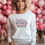 Love you more than yesterday Sweatshirt 3 Love you more than yesterday sweatshirt- Mamazing