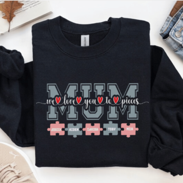 Personalised 'Mum We Love You to Pieces' Sweatshirt 3 Mum love you to pieces Sweatshirt Mamazing
